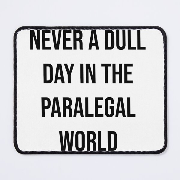 Item preview, Never a dull day in the paralegal world  designed and sold by Creations by lyne.