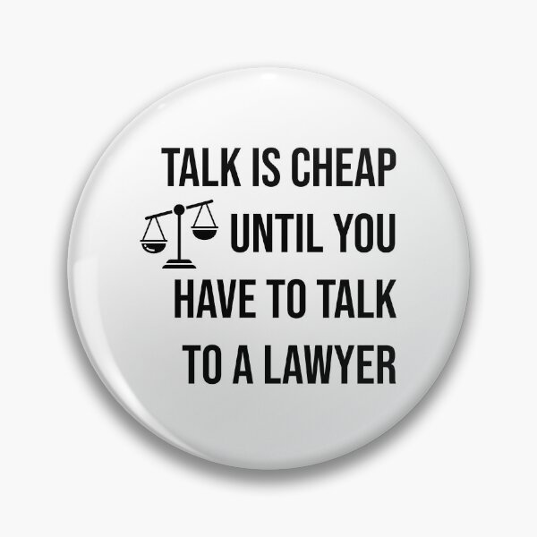 Item preview, Talk is cheap until you have to talk to a lawyer  designed and sold by Creations by lyne.