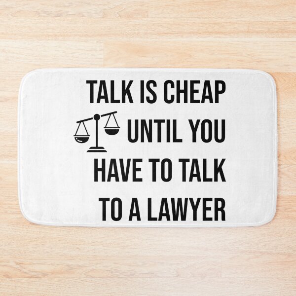 Item preview, Talk is cheap until you have to talk to a lawyer  designed and sold by Creations by lyne.