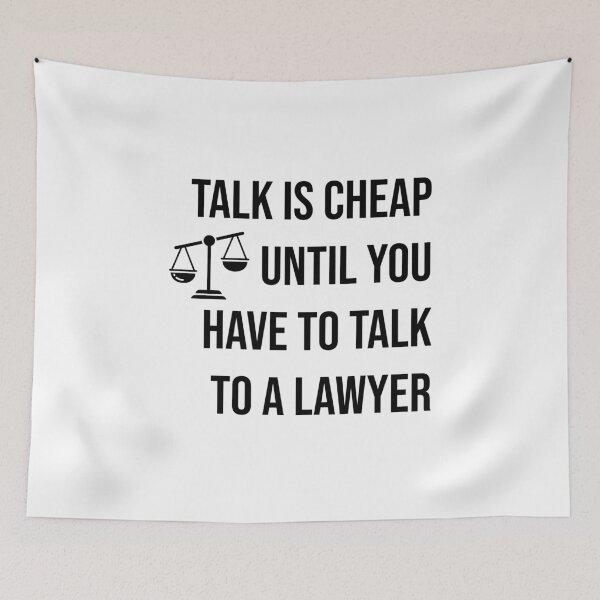 Item preview, Talk is cheap until you have to talk to a lawyer  designed and sold by Creations by lyne.