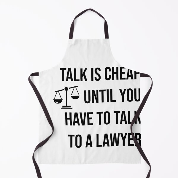 Item preview, Talk is cheap until you have to talk to a lawyer designed and sold by Creations by lyne.