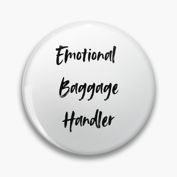 Item preview, Emotional Baggage Handler - Black Text designed and sold by 11-Designs.