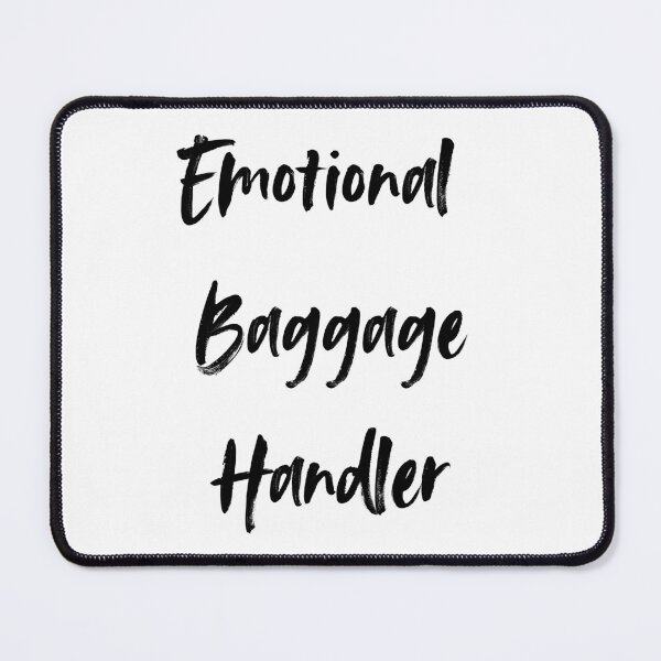 Item preview, Emotional Baggage Handler - Black Text designed and sold by 11-Designs.