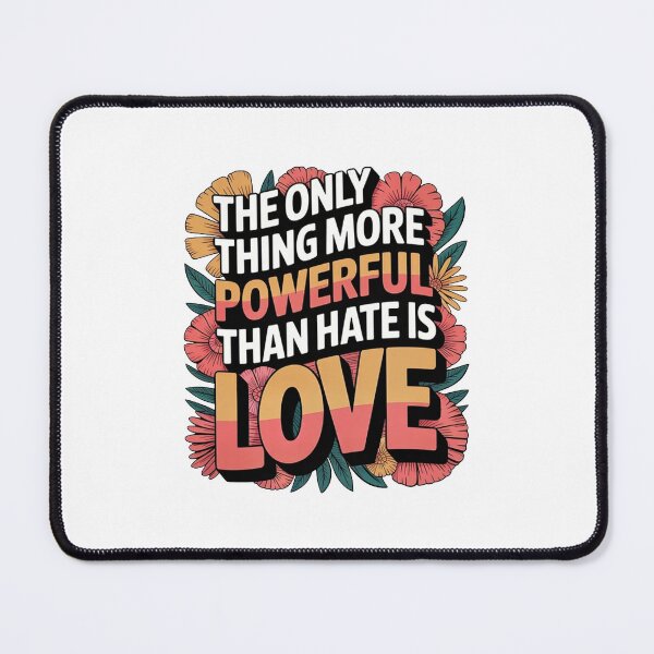 Item preview, The Only Thing More Powerful Than Hate Is Love designed and sold by jessicakennedy6.