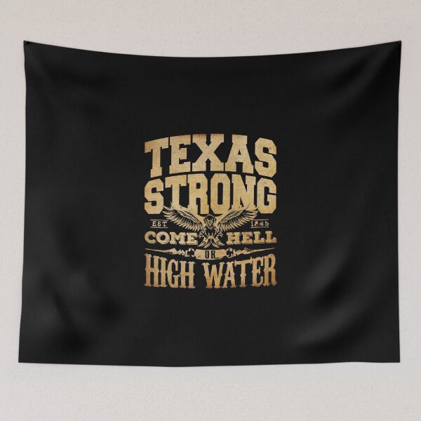 Item preview, Texas Strong Come Hell or High Water Shirt designed and sold by djpraxis.