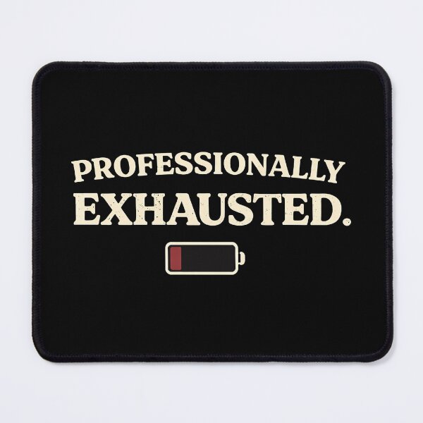 Item preview, Professionally Exhausted designed and sold by AlvelinaCP.