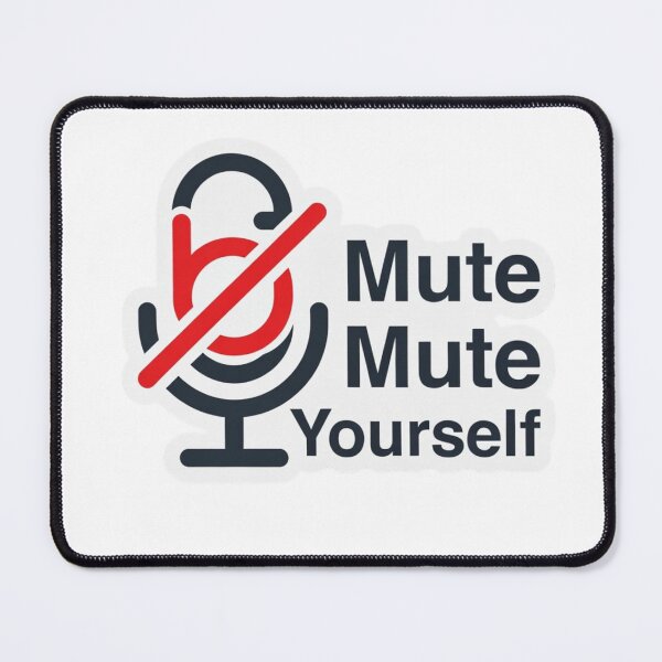 Item preview, Mute Mute Yourself Funny Zoom Meeting Remote Work Humor designed and sold by ZYNORAworld.