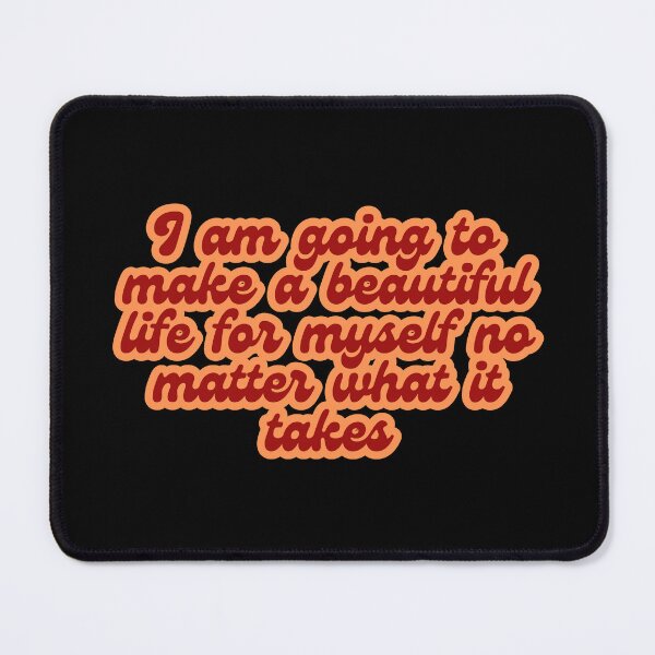 Item preview, I am going to make a beautiful life for myself no matter what it takes designed and sold by SWETA HALDER.