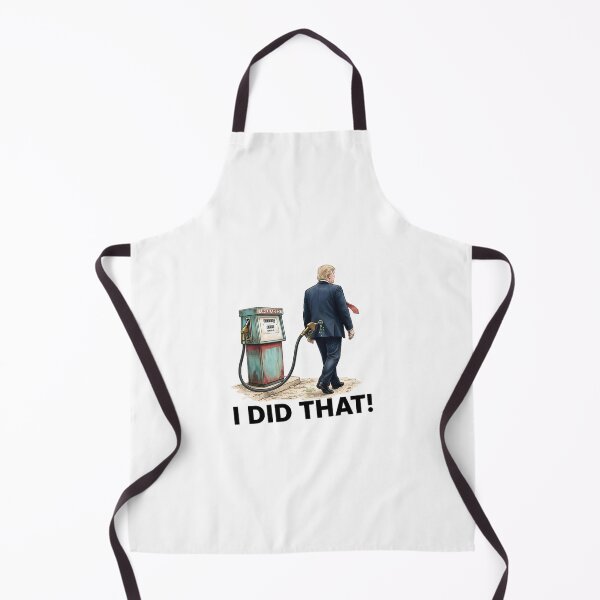 Item preview, I Did That, Gas Pump, Price, Anti Trump, Political, Anti Maga, Crown No Kings, Protest designed and sold by jimfarrepo.