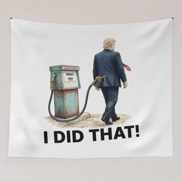Item preview, I Did That, Gas Pump, Price, Anti Trump, Political, Anti Maga, Crown No Kings, Protest designed and sold by jimfarrepo.