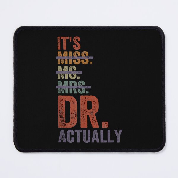 Item preview, It's Miss Ms Mrs Dr Actually Doctor Graduation Appreciation designed and sold by Boutkimaewab.