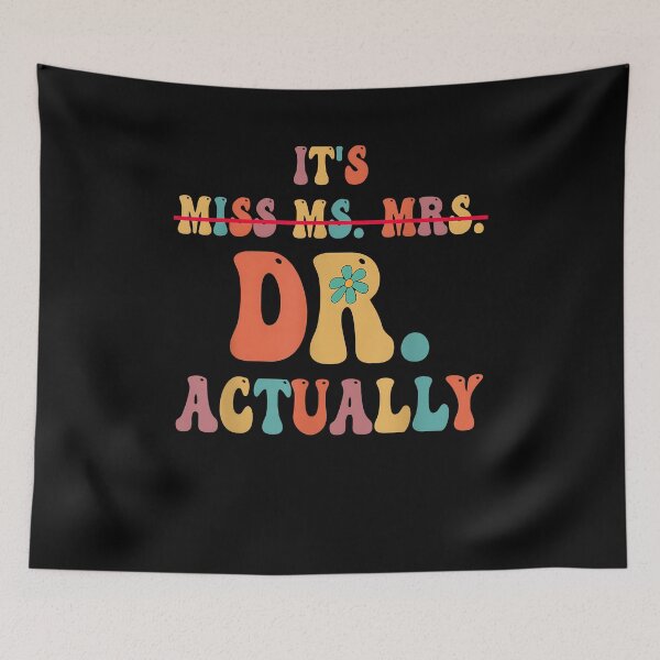 Item preview, It's Miss Ms Mrs Dr Actually Doctor graduation Appreciation designed and sold by Boutkimaewab.