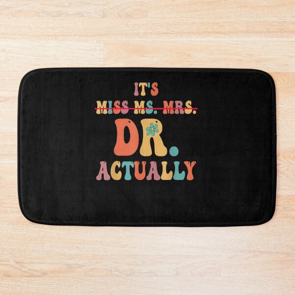 Item preview, It's Miss Ms Mrs Dr Actually Doctor graduation Appreciation designed and sold by Boutkimaewab.