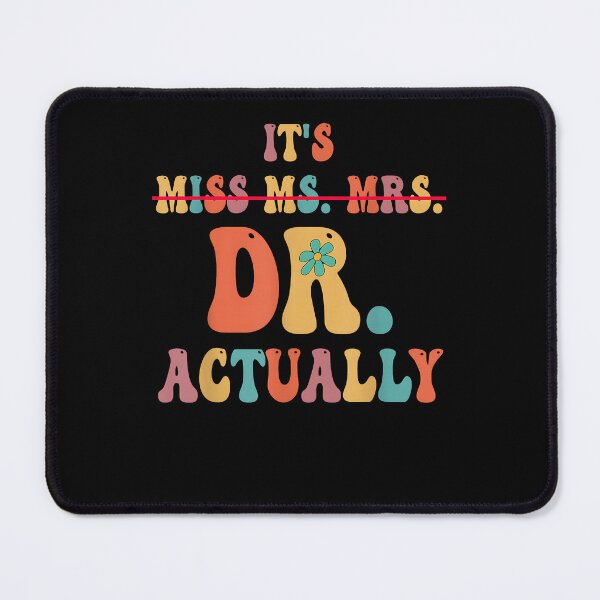 Item preview, It's Miss Ms Mrs Dr Actually Doctor graduation Appreciation designed and sold by Boutkimaewab.