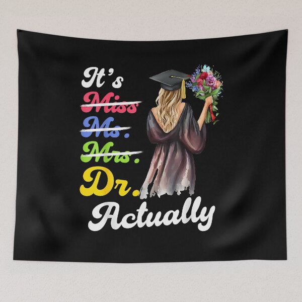 Item preview, PhD IT'S MISS MS MRS DR ACTUALLY Funny Doctorate designed and sold by Boutkimaewab.