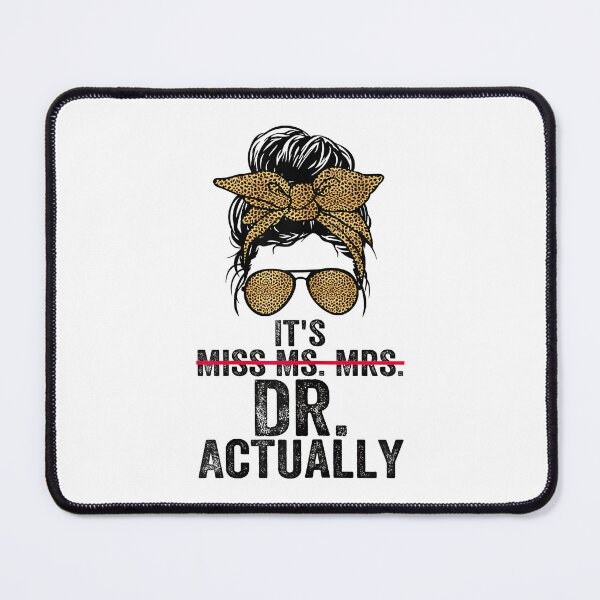 Item preview, It's Miss Ms Mrs Dr Actually Doctor graduation Appreciation designed and sold by Boutkimaewab.