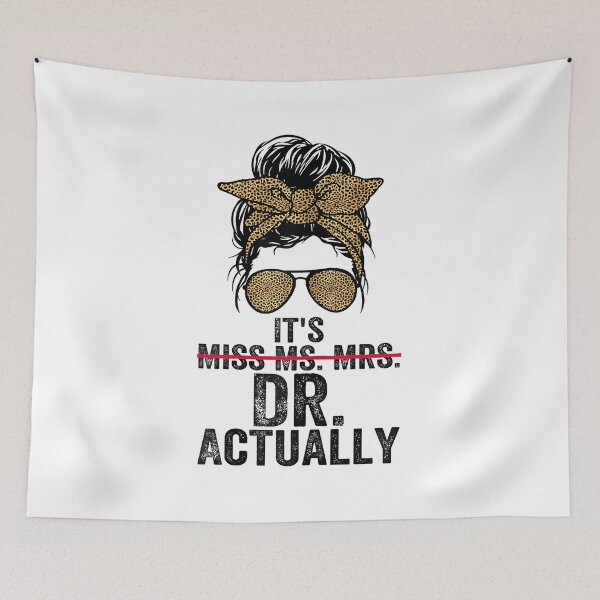 Item preview, It's Miss Ms Mrs Dr Actually Doctor graduation Appreciation designed and sold by Boutkimaewab.