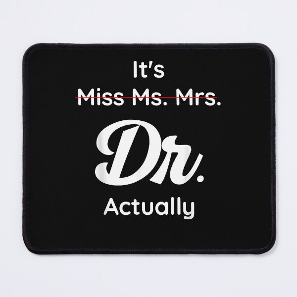 Item preview, It's Not Miss Ms Mrs Its Dr Actually Doctor Graduation Women designed and sold by Boutkimaewab.