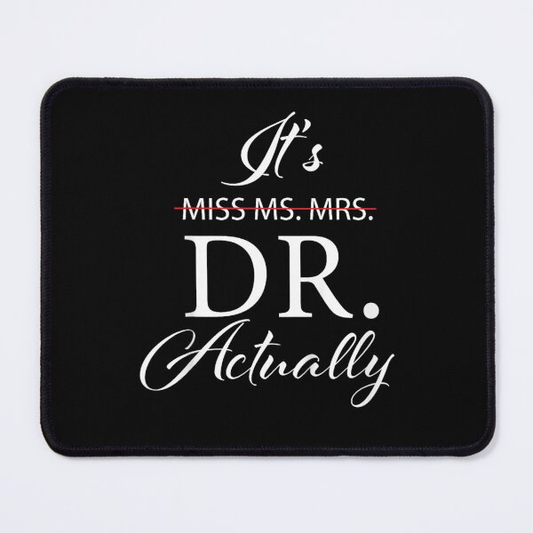 Item preview, It's Miss Ms Mrs Dr Actually Doctor Appreciation Graduation designed and sold by Boutkimaewab.