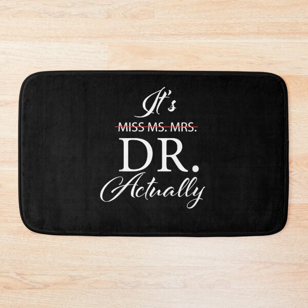 Item preview, It's Miss Ms Mrs Dr Actually Doctor Appreciation Graduation designed and sold by Boutkimaewab.