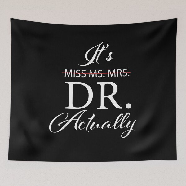 Item preview, It's Miss Ms Mrs Dr Actually Doctor Appreciation Graduation designed and sold by Boutkimaewab.