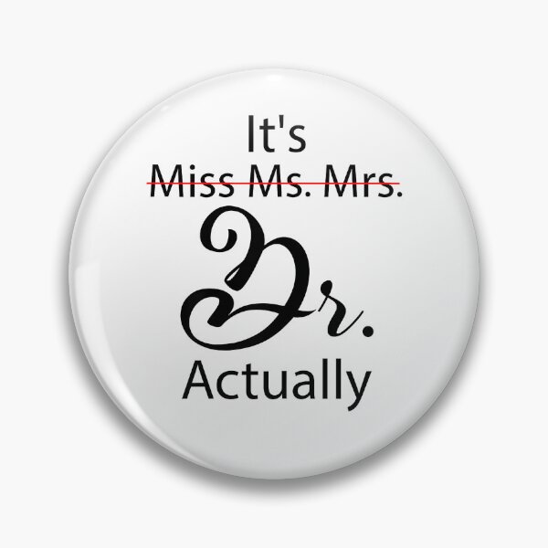 Item preview, It's Miss Ms Mrs Dr Actually Funny Doctor Graduation designed and sold by Boutkimaewab.