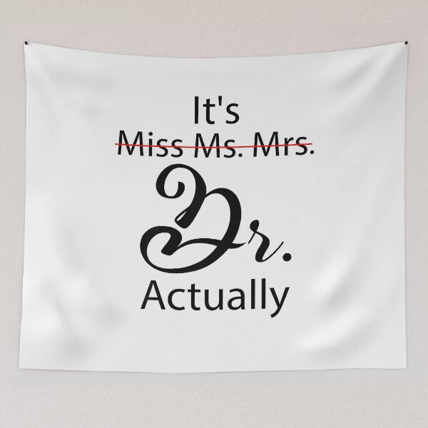 Item preview, It's Miss Ms Mrs Dr Actually Funny Doctor Graduation designed and sold by Boutkimaewab.