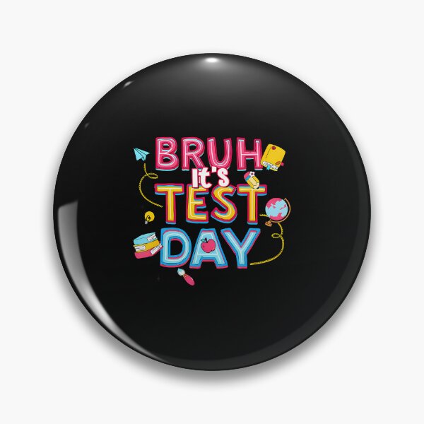 Item preview, Bruh It'S Test Day Staar Day designed and sold by tratakos.