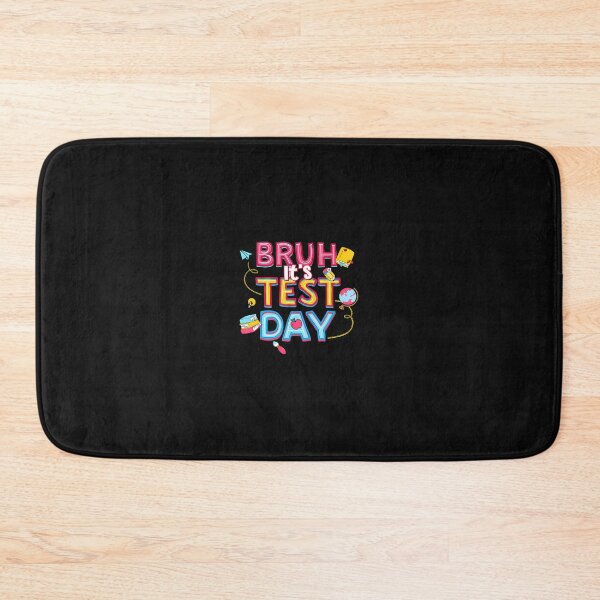 Item preview, Bruh It'S Test Day Staar Day designed and sold by tratakos.