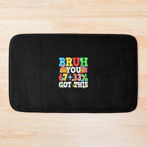 Item preview, Bruh Test Day 67 You 33 Got This  designed and sold by tratakos.