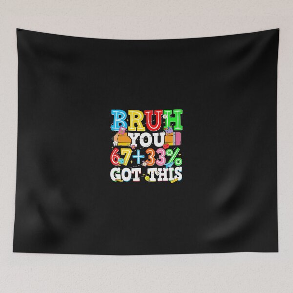Item preview, Bruh Test Day 67 You 33 Got This  designed and sold by tratakos.
