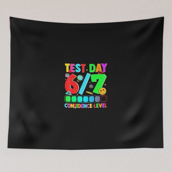 Item preview, Test Day Six Seven 67 Confidence Level Meme designed and sold by tratakos.
