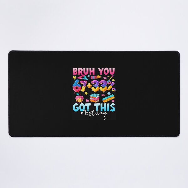 Item preview, Bruh You 6733 Got This Test Day designed and sold by tratakos.