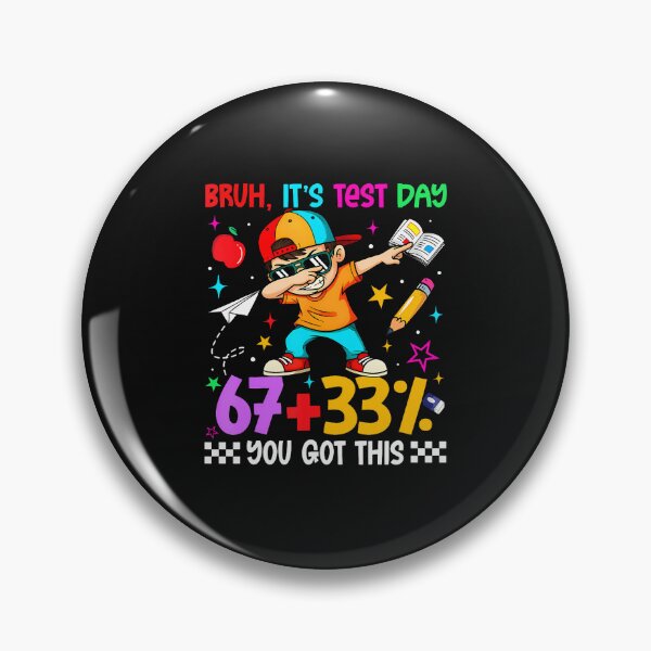 Item preview, Bruh It'S Test Day 67  33 You Got This designed and sold by tratakos.