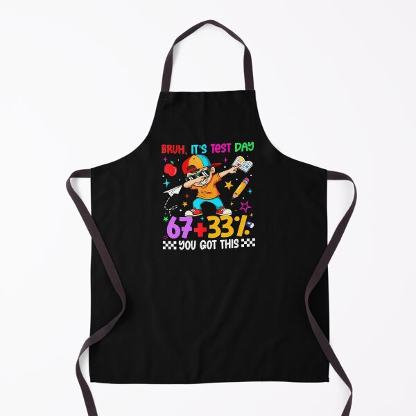 Item preview, Bruh It'S Test Day 67 33 You Got This designed and sold by tratakos.