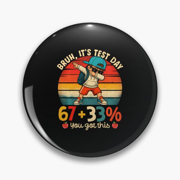 Item preview, Bruh It'S Test Day 67  33 Percent You Got This designed and sold by tratakos.