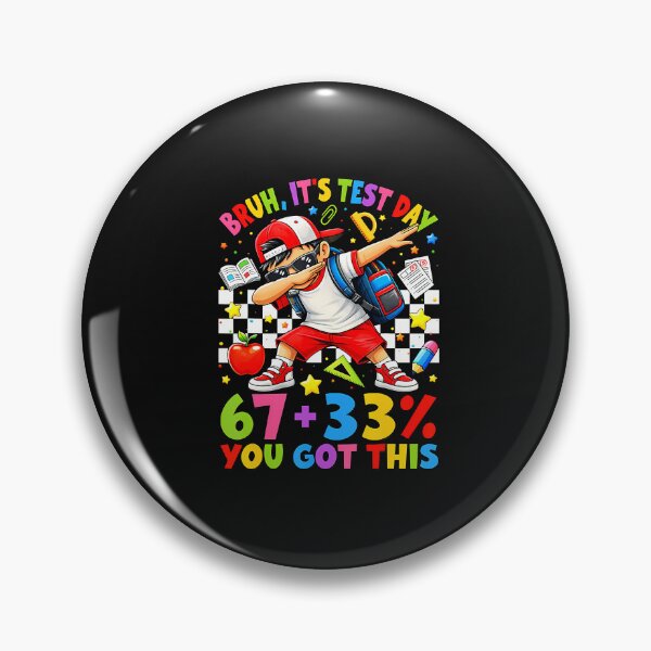 Item preview, Bruh It'S Test Day 67  33 You Got This designed and sold by tratakos.