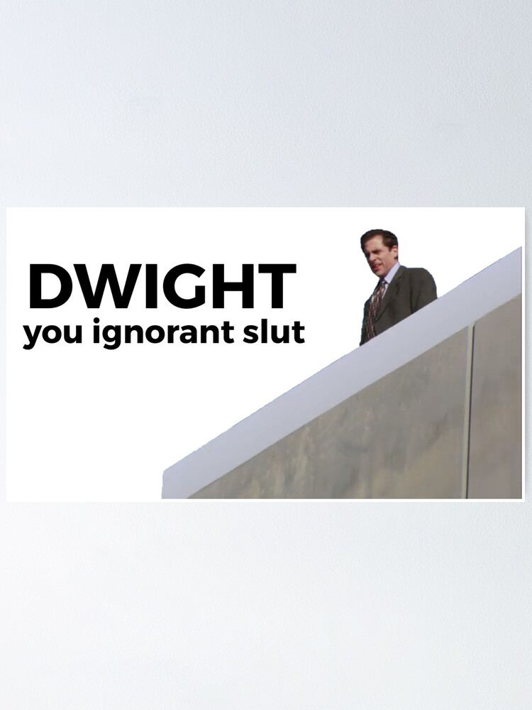 Dwight You Ignorant Slut main image 1
