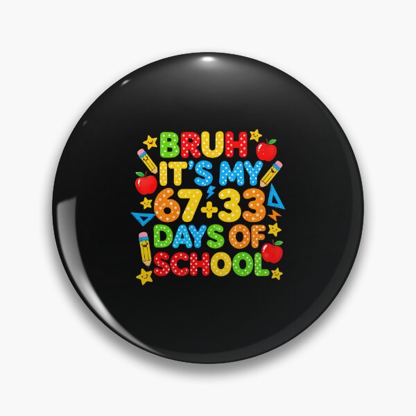 Item preview, Bruh Its My 67 33 Days Of School designed and sold by tratakos.