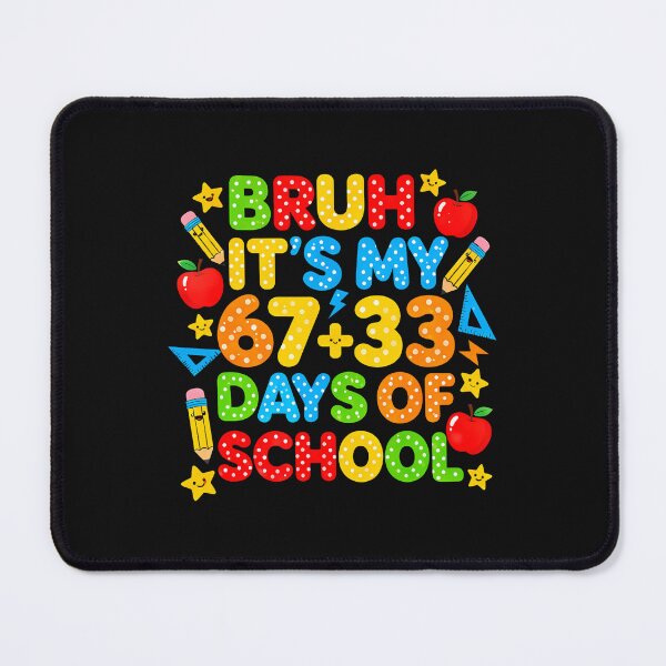 Item preview, Bruh Its My 67 33 Days Of School designed and sold by tratakos.