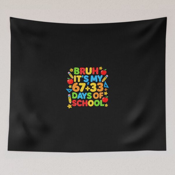 Item preview, Bruh Its My 67 33 Days Of School designed and sold by tratakos.