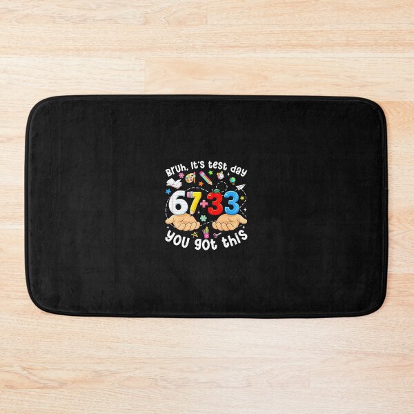 Item preview, Bruh Its Test Day 67 33 You Got This designed and sold by tratakos.