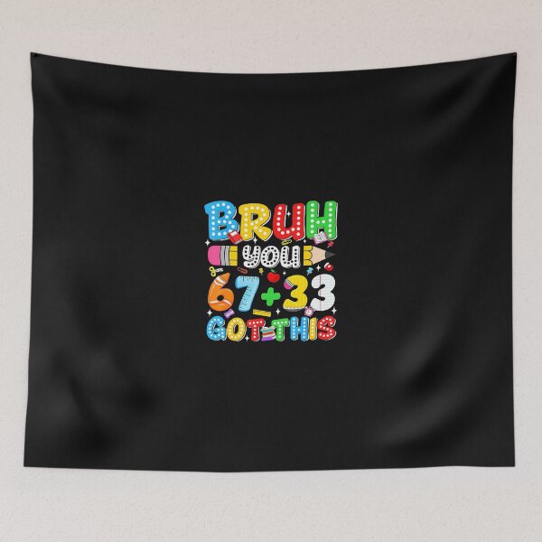 Item preview, 18 Bruh You 67 33 Got This designed and sold by tratakos.