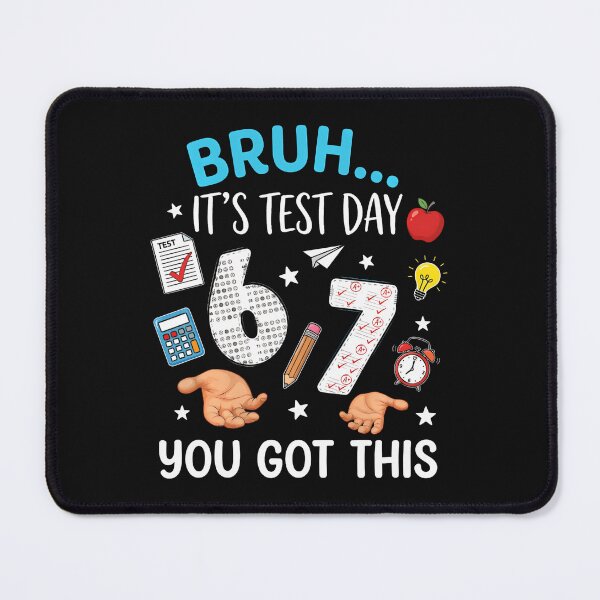 Item preview, Bruh Its Test Day You Got This Test Day designed and sold by tratakos.