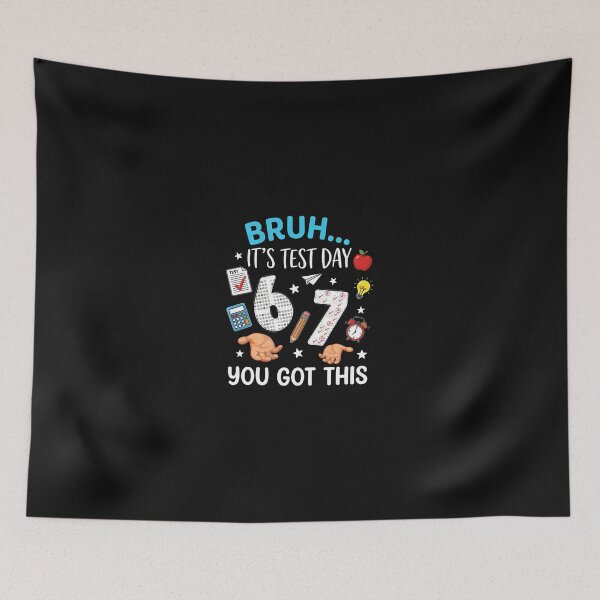 Item preview, Bruh Its Test Day You Got This Test Day designed and sold by tratakos.