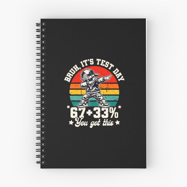 Item preview, Bruh It'S Test Day 67 33 You Got This designed and sold by tratakos.
