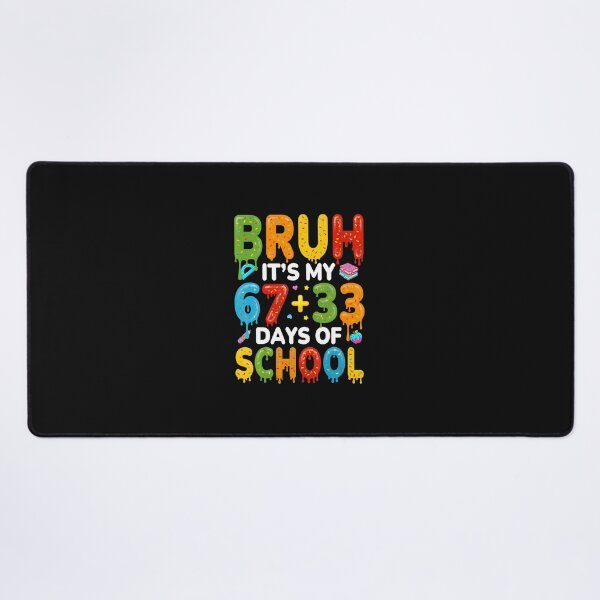 Item preview, Bruh Its My 67 33 Days Of School designed and sold by tratakos.