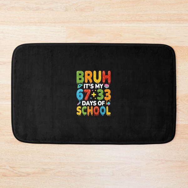 Item preview, Bruh Its My 67 33 Days Of School designed and sold by tratakos.