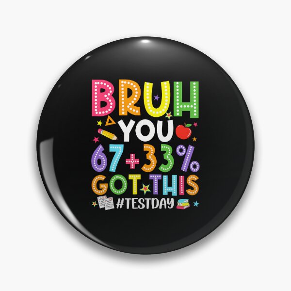 Item preview, Bruh 67 Test Day Meme You Got This designed and sold by tratakos.