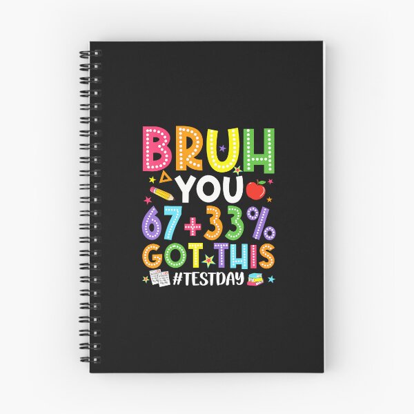 Item preview, Bruh 67 Test Day Meme You Got This designed and sold by tratakos.